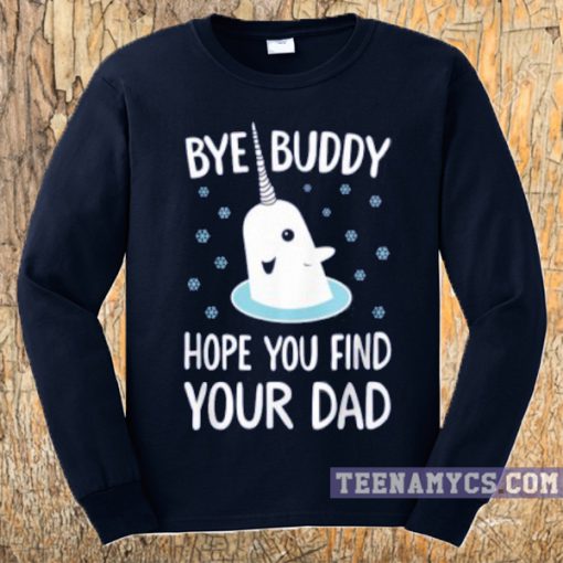 Bye Buddy Sweatshirt